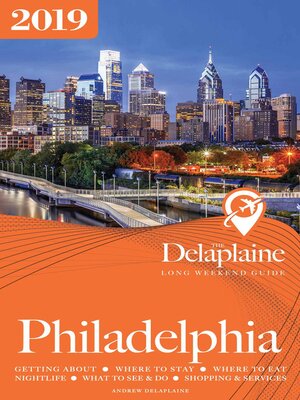 cover image of Philadelphia--The Delaplaine 2019 Long Weekend Guide